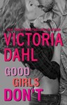 Good Girls Don't - Victoria Dahl - 9781459296572