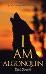 I Am Algonquin - Rick Revelle - 9781459707184