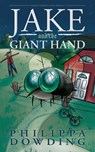 Jake and the Giant Hand - Philippa Dowding - 9781459724211