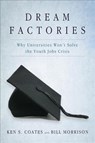 Dream Factories - Ken S. Coates ; Bill Morrison - 9781459733770