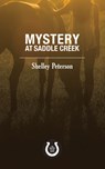 Mystery at Saddle Creek - Shelley Peterson - 9781459739512