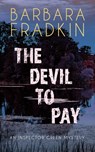 The Devil to Pay - Barbara Fradkin - 9781459743847