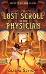The Lost Scroll of the Physician - Alisha Sevigny - 9781459744295