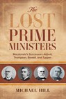 The Lost Prime Ministers - Michael Hill - 9781459749320