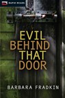 Evil Behind That Door - Barbara Fradkin - 9781459801004