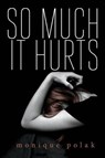 So Much It Hurts - POLAK,  Monique - 9781459801363