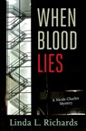 When Blood Lies - Linda L. Richards - 9781459808379