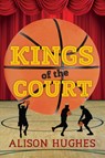 Kings of the Court - Alison Hughes - 9781459812192