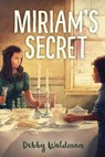 Miriam's Secret - WALDMAN,  Debby - 9781459814257