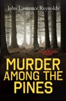 Murder Among the Pines - John Lawrence Reynolds - 9781459818194