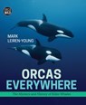 ORCAS EVERYWHERE - Mark Leiren-Young - 9781459819986