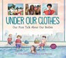 Under Our Clothes: Our First Talk about Our Bodies - Jillian Roberts - 9781459820975