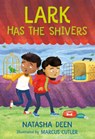Lark Has the Shivers - Natasha Deen - 9781459826052
