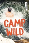 Camp Wild - Pam Withers - 9781459827387