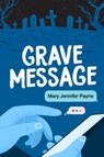 Grave Message - Mary Jennifer Payne - 9781459828643