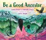 Be a Good Ancestor - Leona Prince - 9781459831407