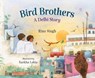 Bird Brothers, a Delhi Story - Rina Singh - 9781459838567