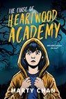 The Curse of Heartwood Academy - Marty Chan - 9781459841895