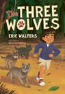 The Three Wolves - Eric Walters - 9781459842960