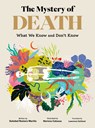 The Mystery of Death: What We Know and Don't Know - Soledad Romero Mariño - 9781459843677