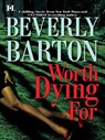 Worth Dying For - Beverly Barton - 9781460301821