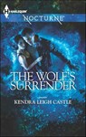 The Wolf's Surrender - Kendra Leigh Castle - 9781460306970