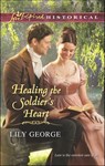 Healing the Soldier's Heart - Lily George - 9781460317365