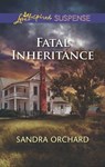 Fatal Inheritance - Sandra Orchard - 9781460317402