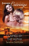 Claimed by the Alpha - Saranna DeWylde - 9781460320778