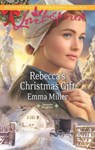 Rebecca's Christmas Gift - Emma Miller - 9781460321874