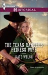 The Texas Ranger's Heiress Wife - Kate Welsh - 9781460322970