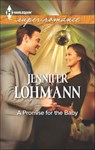 A Promise for the Baby - Jennifer Lohmann - 9781460324547