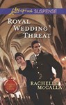 Royal Wedding Threat - Rachelle McCalla - 9781460326206