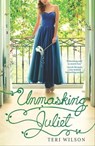 Unmasking Juliet - Teri Wilson - 9781460330135