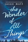 The Wonder of All Things - Jason Mott - 9781460330371