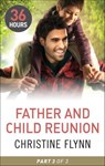 Father and Child Reunion: Part 3 - Christine Flynn - 9781460330968