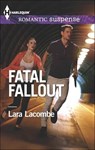 Fatal Fallout - Lara Lacombe - 9781460337257