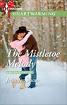 The Mistletoe Melody - Jennifer Snow - 9781460342541