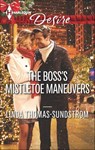 The Boss's Mistletoe Maneuvers - Linda Thomas-Sundstrom - 9781460342633