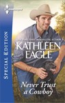 Never Trust a Cowboy - Kathleen Eagle - 9781460343012