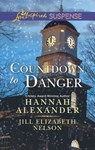 Countdown to Danger - Hannah Alexander ; Jill Elizabeth Nelson - 9781460345122