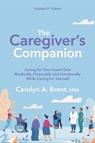 The Caregiver's Companion - Carolyn A. Brent - 9781460346839