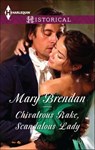Chivalrous Rake, Scandalous Lady - Mary Brendan - 9781460349342