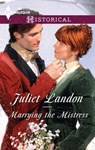 Marrying the Mistress - Juliet Landon - 9781460349588