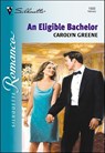 An Eligible Bachelor - Carolyn Greene - 9781460352694