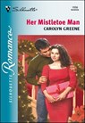 Her Mistletoe Man - Carolyn Greene - 9781460353080