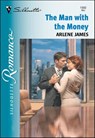 The Man with the Money - Arlene James - 9781460353370