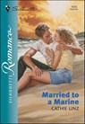 Married to a Marine - Cathie Linz - 9781460353523