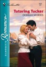 Tutoring Tucker - Debrah Morris - 9781460353936