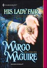 His Lady Fair - Margo Maguire - 9781460360088